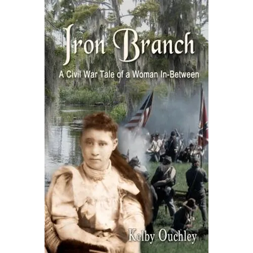 Iron Branch: A Civil War Tale of a Woman In-Between