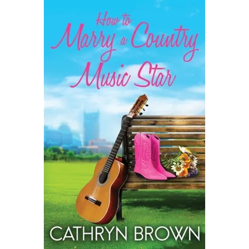 How to Marry a Country Music Star