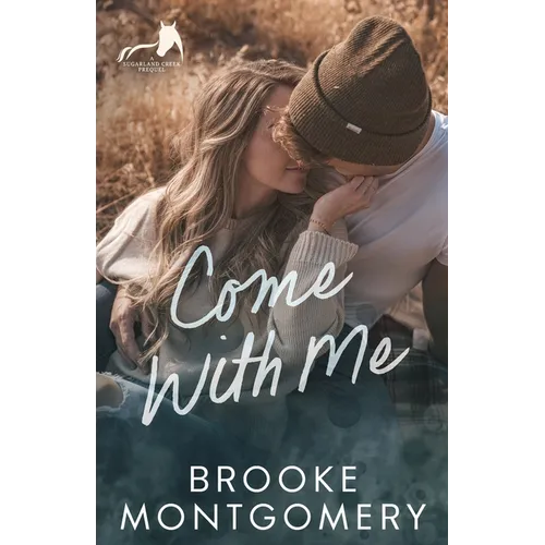 Come With Me: A Sugarland Creek Prequel