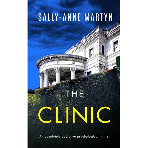 THE CLINIC an absolutely addictive psychological thriller