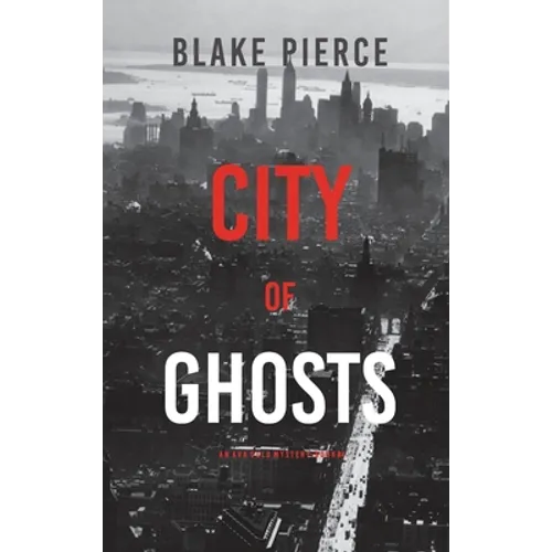City of Ghosts: An Ava Gold Mystery (Book 4)