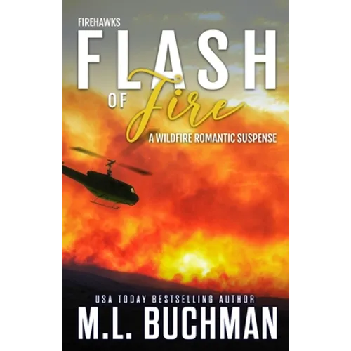 Flash of Fire: a wildfire firefighter romantic suspense