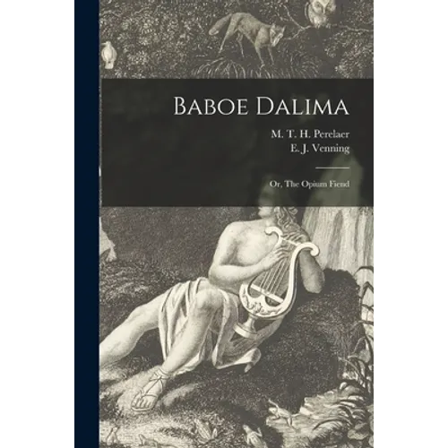 Baboe Dalima; or, The Opium Fiend