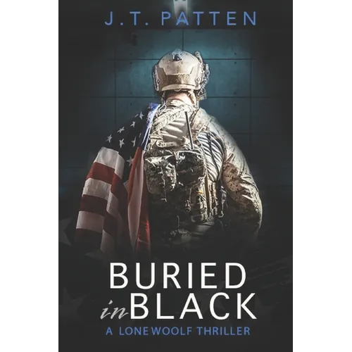 Buried in Black: A Drake Woolf Black Ops Thriller