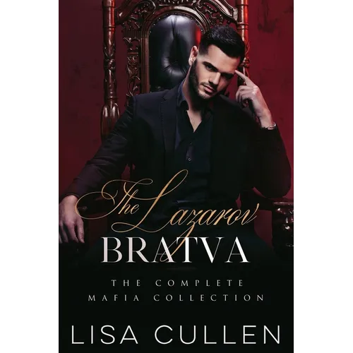 The Lazarov Bratva: The Complete Mafia Romance Collection