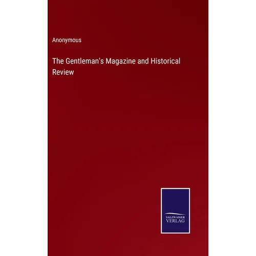 The Gentleman's Magazine and Historical Review