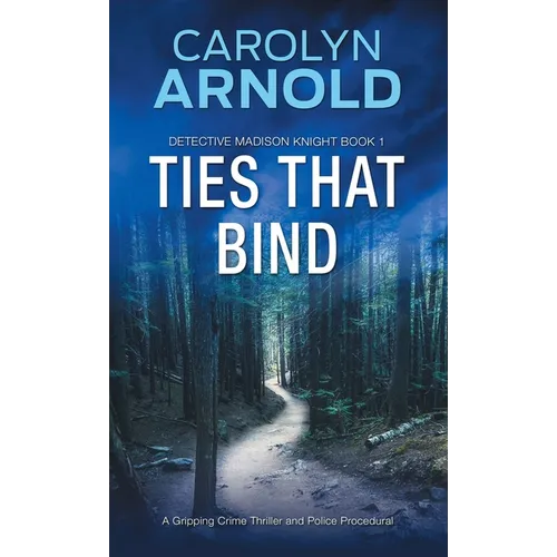 Ties That Bind: A Gripping Crime Thriller and Police Procedural