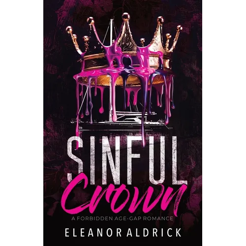 Sinful Crown: A Forbidden Age-Gap Romance