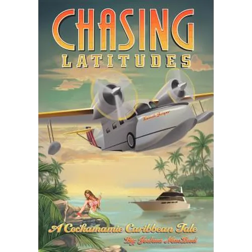 Chasing Latitudes: A Cockamamie Caribbean Tale