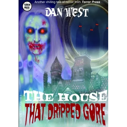The House That Dripped Gore: The first book of the Stanley Matheson trilogy