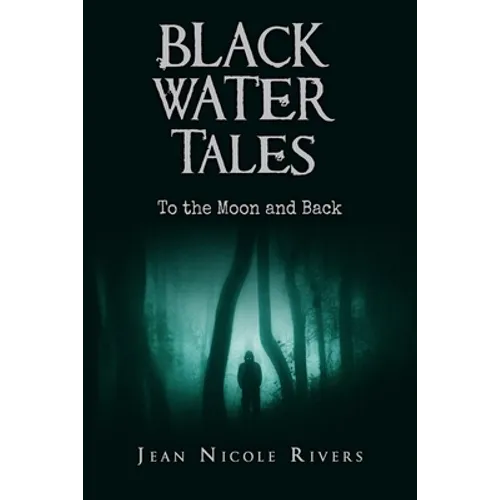 Black Water Tales: To the Moon and Back