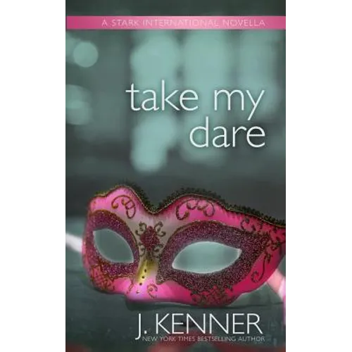 Take My Dare: A Stark International Novella