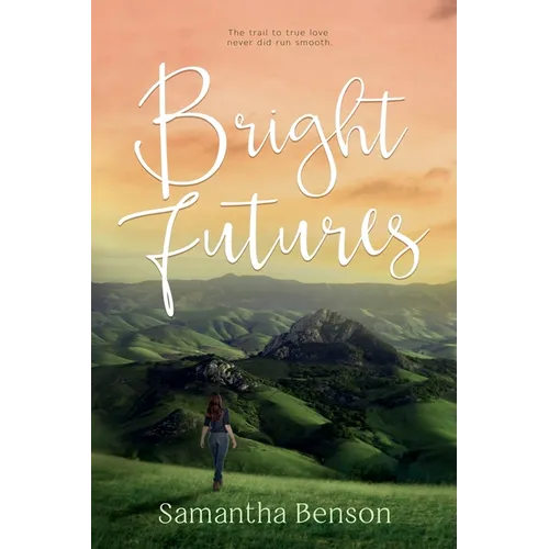 Bright Futures: A steamy, small town romantic comedy