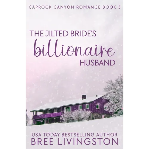 The Jilted Bride's Billionaire Husband: A Caprock Canyon Romance Book Five