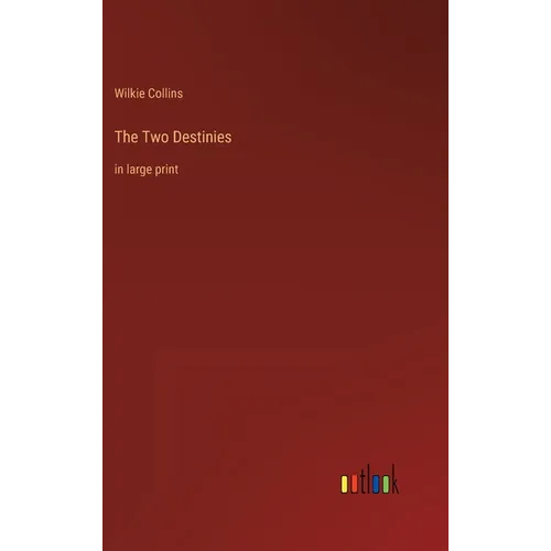 The Two Destinies: in large print