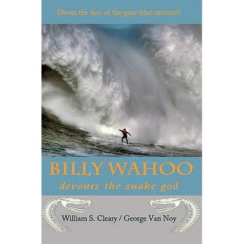 Billy Wahoo: devours the snake god