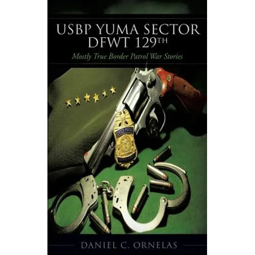 USBP Yuma Sector DFWT 129th