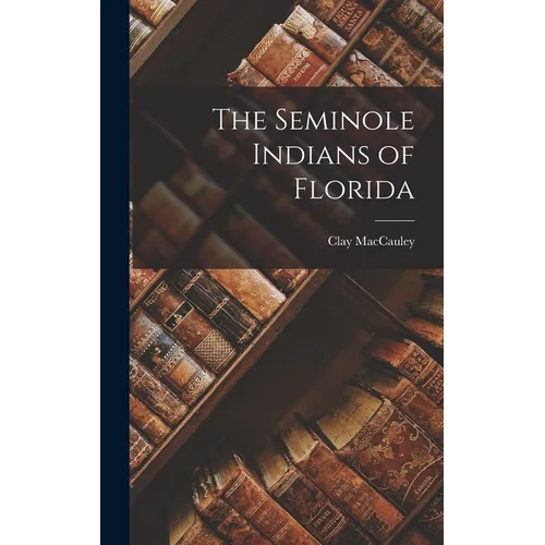 The Seminole Indians of Florida
