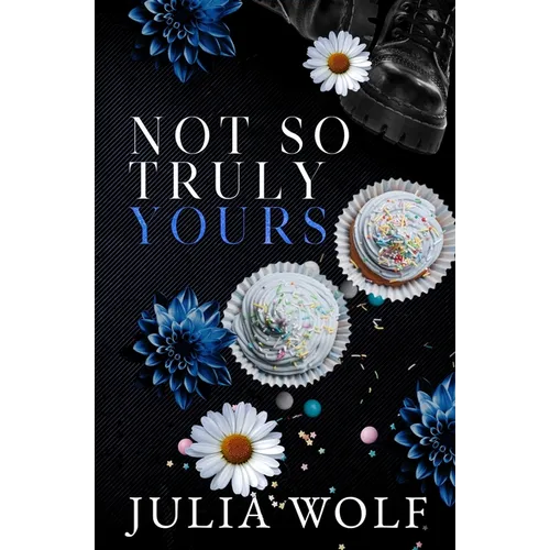 Not So Truly Yours