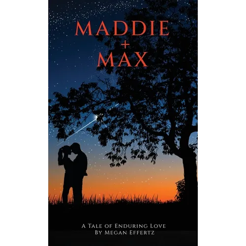 Maddie + Max: A Tale of Enduring Love