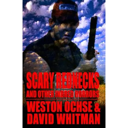 Scary Rednecks & Other Inbred Horrors
