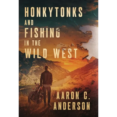 Honkytonks and Fishing in the Wild West