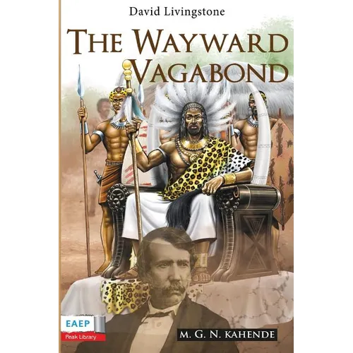 David Livingstone: The Wayward Vagabond in Africa