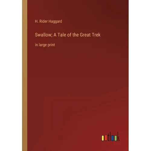 Swallow; A Tale of the Great Trek: in large print