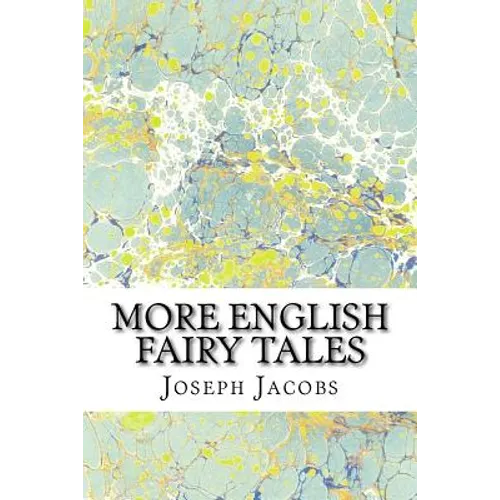 More English Fairy Tales: (Joseph Jacobs Classics Collection)