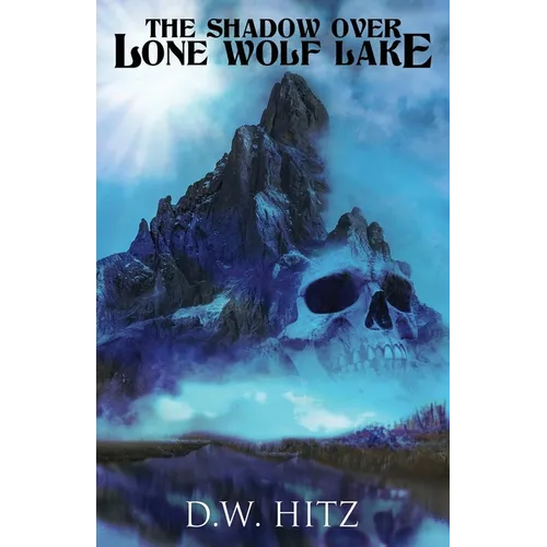 The Shadow Over Lone Wolf Lake