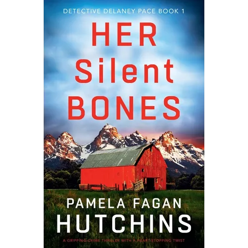 Her Silent Bones: A gripping crime thriller with a heart-stopping twist