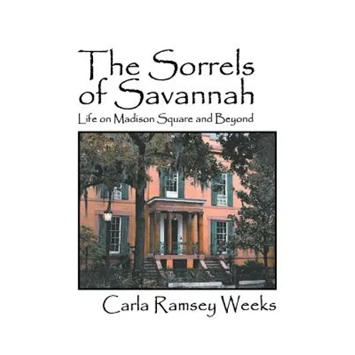 The Sorrels of Savannah: Life on Madison Square and Beyond