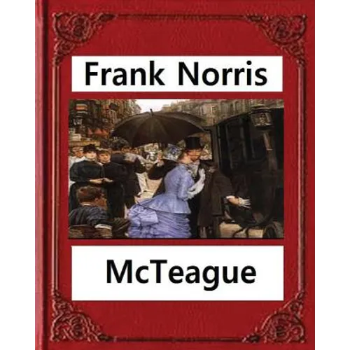McTeague: A Story of San Francisco(1899), by Frank Norris