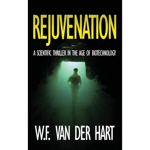Rejuvenation: A Scientific Thriller in the Age of Biotechnology