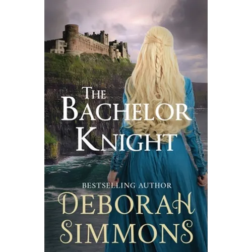 The Bachelor Knight: A Medieval Romance Novella