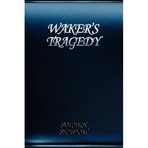 Waker's Tragedy
