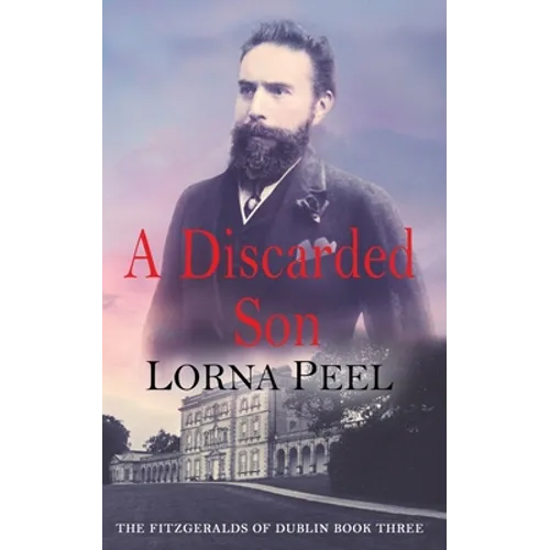 A Discarded Son: The Fitzgeralds of Dublin Book Three