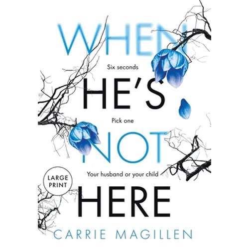 When He's Not Here: (Large Print Hardback Edition)