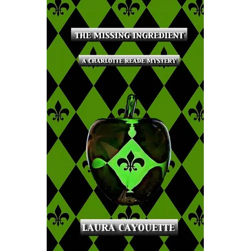 The Missing Ingredient: A Charlotte Reade Mystery