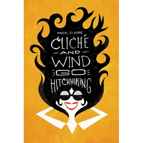 Cliché and Wind Go Hitchhiking: and Other Shortweird Stories