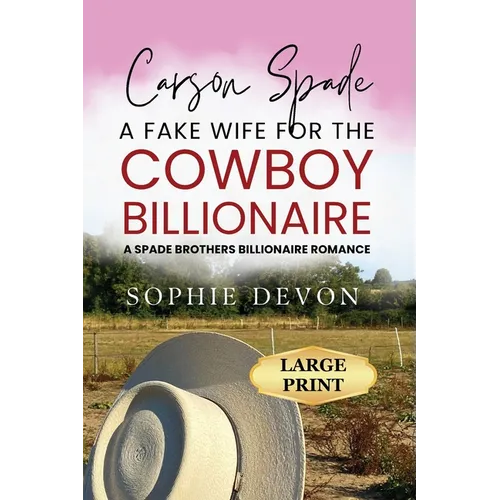 Carson Spade - A Fake Wife for the Cowboy Billionaire