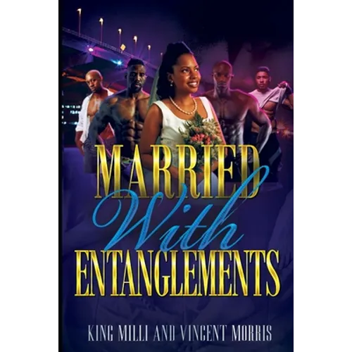 Married with Entanglements (Diary of a Ratchet Bride)