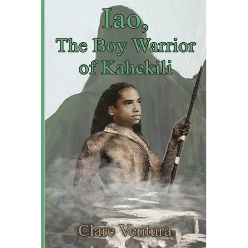 Iao, The Boy Warrior of Kahekili