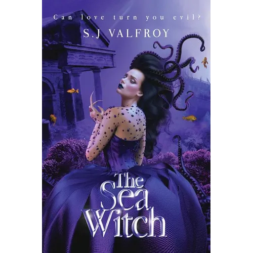 The sea witch: Can love turn you evil?
