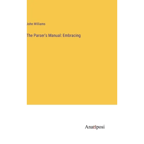 The Parser's Manual: Embracing