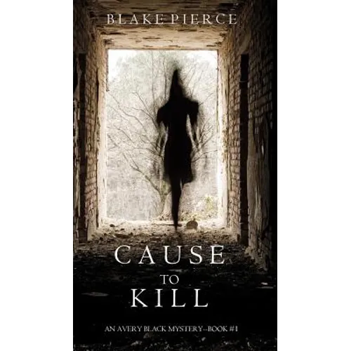 Cause to Kill (An Avery Black Mystery-Book 1)