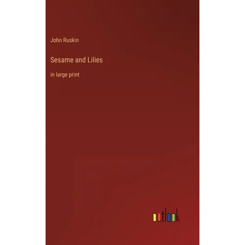 Sesame and Lilies: in large print
