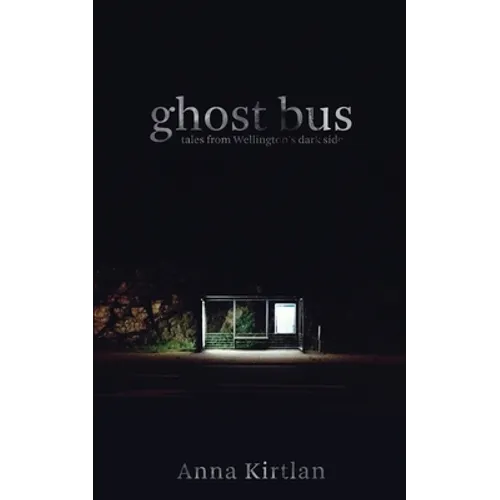 Ghost bus - Tales from Wellington's Dark Side