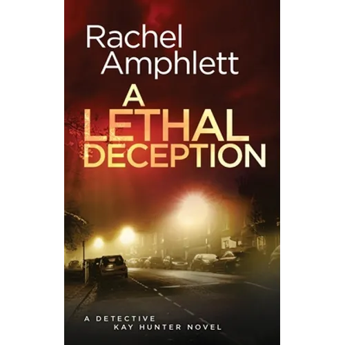 A Lethal Deception: A Detective Kay Hunter crime thriller