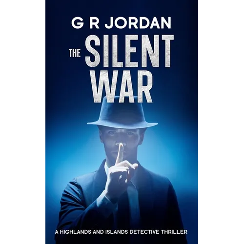 The Silent War: A Highlands and Islands Detective Thriller